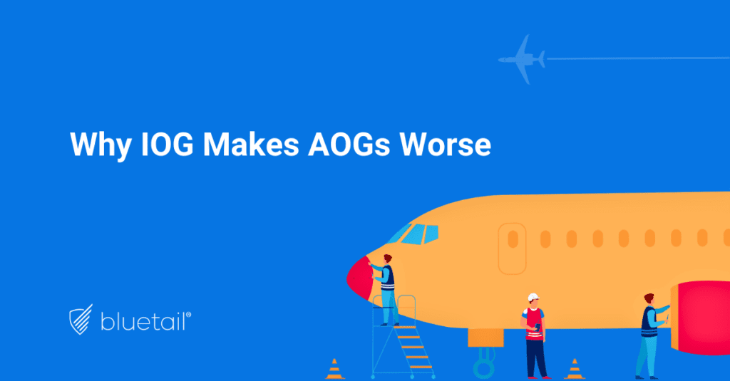 Why IOG Makes an AOG Even Worse - Bluetail | Digital Aircraft ...