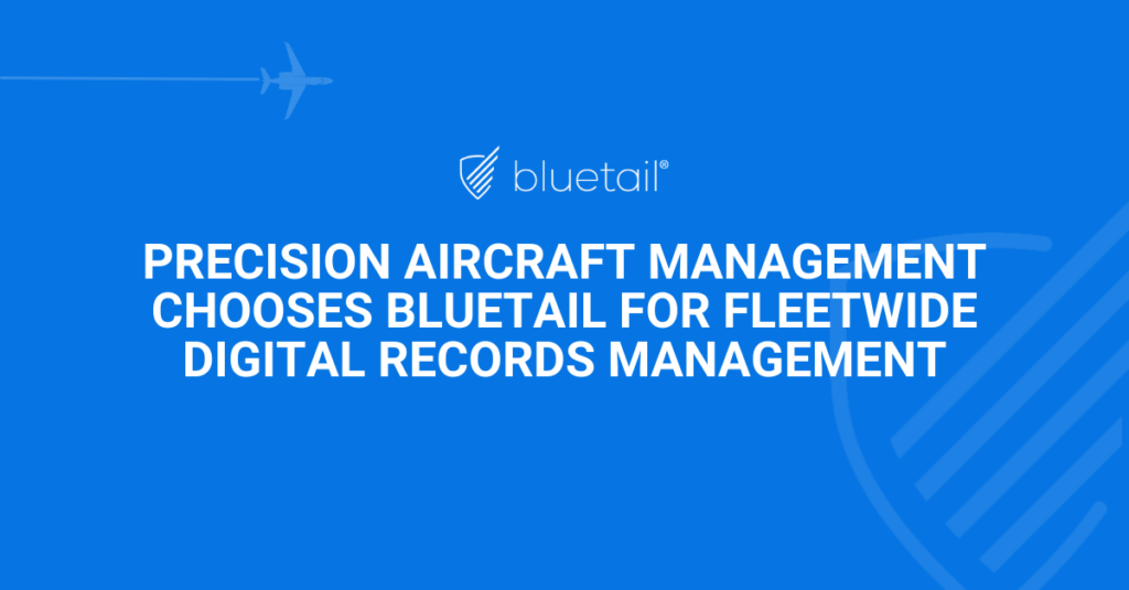 Precision Aircraft Management Chooses Bluetail for Fleetwide Digital Records Solution